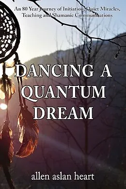 E-Book (epub) Dancing A Quantum Dream von Allen Heart