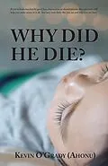 E-Book (epub) Why Did He Die? von Kevin O'Grady (Ahonu)