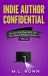 eBook (epub) Indie Author Confidential 13 de M.L. Ronn