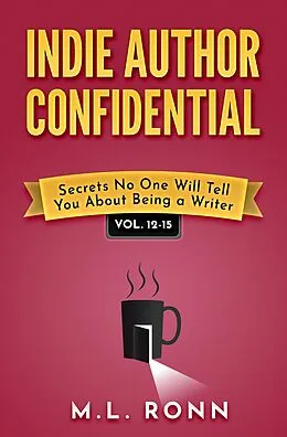 E-Book (epub) Indie Author Confidential 12-15 von M.L. Ronn