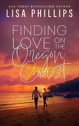 E-Book (epub) Finding Love on the Oregon Coast von Lisa Phillips