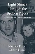 E-Book (epub) Light Shines Through the Broken Pieces von Matthew Fisher, Stephen Fisher