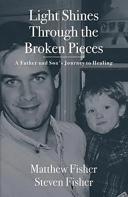 E-Book (epub) Light Shines Through the Broken Pieces von Matthew Fisher, Stephen Fisher