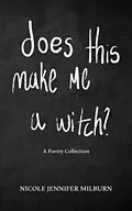 ePUB Does This Make Me A Witch? von Nicole Jennifer Milburn