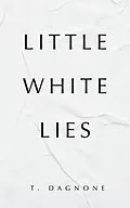 E-Book (epub) Little White Lies von T. Dagnone