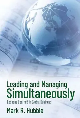 E-Book (epub) Leading and Managing Simultaneously von Mark Hubble