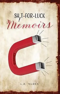E-Book (epub) Shit-For-Luck Memoirs von L. A. Telgen