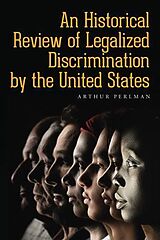 eBook (epub) An Historical Review of Legalized Discrimination by the United States de Arthur Perlman