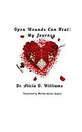 E-Book (epub) Open Wounds Can Heal von Alicia D. Williams