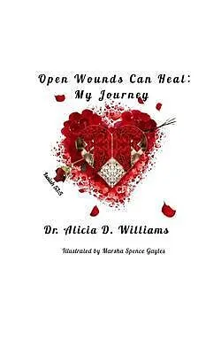 E-Book (epub) Open Wounds Can Heal von Alicia D. Williams