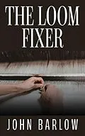 E-Book (epub) Loom Fixer von John Barlow