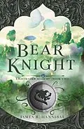 E-Book (epub) Bear Knight (Lightraider Academy, #2) von James R. Hannibal