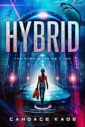 E-Book (epub) Hybrid (The Hybrid Series, #2) von Candace Kade
