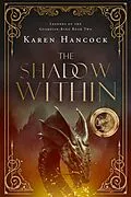 E-Book (epub) The Shadow Within (Legends of the Guardian-King, #2) von Karen Hancock