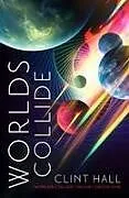 Fester Einband Worlds Collide von Clint Hall