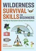 Couverture cartonnée Wilderness Survival Skills for Beginners de Jason Marsteiner