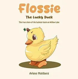 E-Book (epub) Flossie The Lucky Duck von Arlene Mahlberg