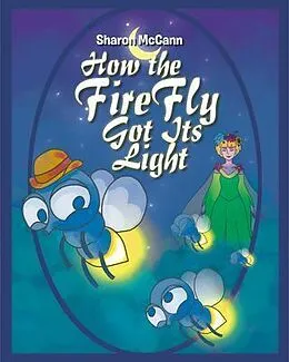 E-Book (epub) How the Fire Fly Got Its Light von Sharon McCann