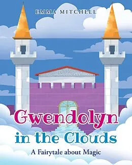 E-Book (epub) Gwendolyn in the Clouds von Emma Mitchell