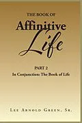 E-Book (epub) The Book of Affinitive Life von Lee Arnold Green