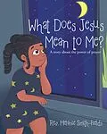E-Book (epub) What Does Jesus Mean to Me? von Rev. Melanie Smith-Fields