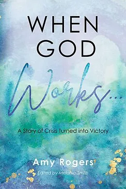 E-Book (epub) When God Works... von Amy Rogers