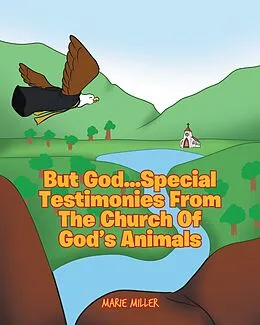 E-Book (epub) But God... Special Testimonies from the Church of God's Animals von Marie Miller
