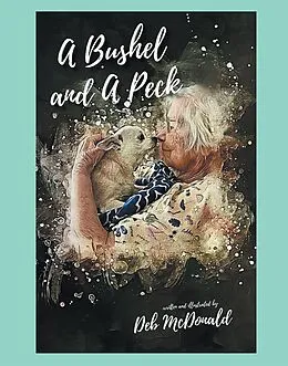 E-Book (epub) A Bushel and A Peck von Deb McDonald