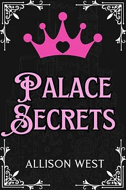 E-Book (epub) Palace Secrets (Royally Claimed, #1) von Allison West