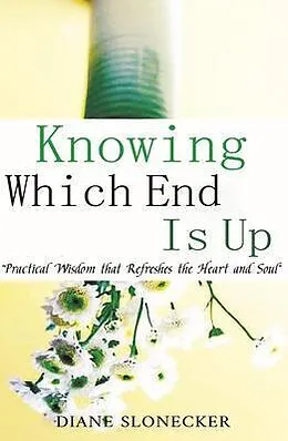 E-Book (epub) Knowing Which End Is Up von Diane Slonecker