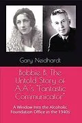 E-Book (epub) Bobbie B. The Untold Story of A.A.'s "Fantastic Communicator" von Gary Neidhardt
