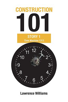 eBook (epub) Construction 101 Story 1 de Lawrence Williams