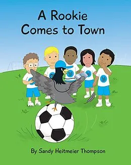 E-Book (epub) A Rookie Comes to Town von Sandy Heitmeier Thompson