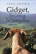 E-Book (epub) Gidget, I'm Coming, I'm Coming Home von Jake Brown