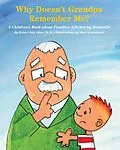 E-Book (epub) Why Doesn't Grandpa Remember Me? von Robert Sky Allen Ph. D.