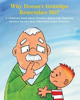 E-Book (epub) Why Doesn't Grandpa Remember Me? von Robert Sky Allen Ph. D.