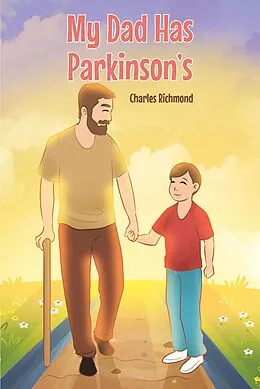 E-Book (epub) My Dad has Parkinson's von Charles Richmond