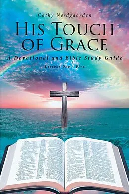 E-Book (epub) His Touch of Grace von Cathy Nordgaarden