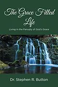 E-Book (epub) The Grace Filled Life von Stephen R. Button
