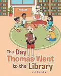 E-Book (epub) The Day Thomas Went to the Library von J. J Briggs