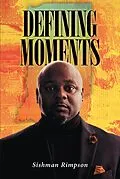 E-Book (epub) Defining Moments von Sishman Rimpson
