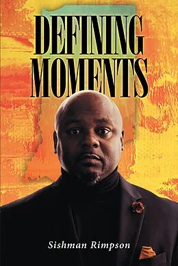 E-Book (epub) Defining Moments von Sishman Rimpson