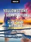 Couverture cartonnée Moon Yellowstone & Grand Teton de Becky Lomax