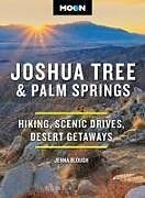 Couverture cartonnée Moon Joshua Tree & Palm Springs de Jenna Blough, Moon Travel Guides