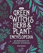 Couverture cartonnée The Green Witch's Herb and Plant Encyclopedia de Rowan Morgana