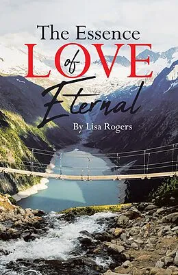 E-Book (epub) The Essence of Love Eternal von Lisa Rogers