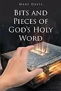 E-Book (epub) Bits And Pieces Of God's Holy Word von Mary Davis
