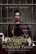 E-Book (epub) Douglas and the Reluctant Pastor von Roy D Perkins