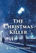 E-Book (epub) The Christmas Killer von J. R. Mitchell Fletcher
