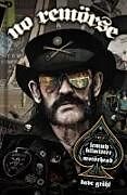 Livre Relié NO REMORSE: The Illustrated True Stories of Lemmy Kilmister and Motörhead de Niel Gaiman, Neil Warnock, Wayne Kramer